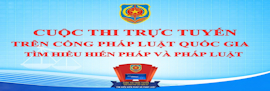 Triển khai, tham gia hưởng ứng Cuộc thi trực tuyến trên Cổng Pháp luật quốc gia Tìm hiểu Hiến pháp và pháp luật